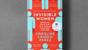 Book cover of Invisible Women. Exposing Data Bias in a World Designed by Men